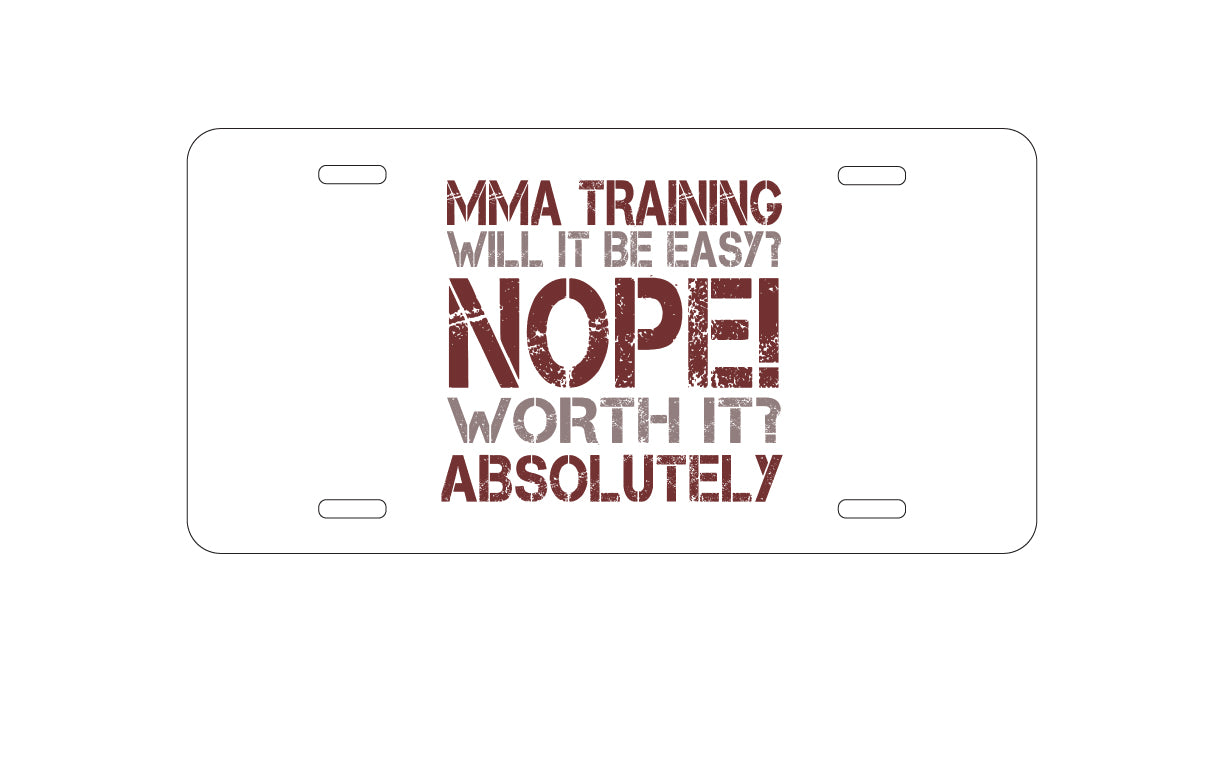 DistinctInk Custom Aluminum Decorative Vanity Front License Plate - MMA Training Easy?  Nope!  Worth It!