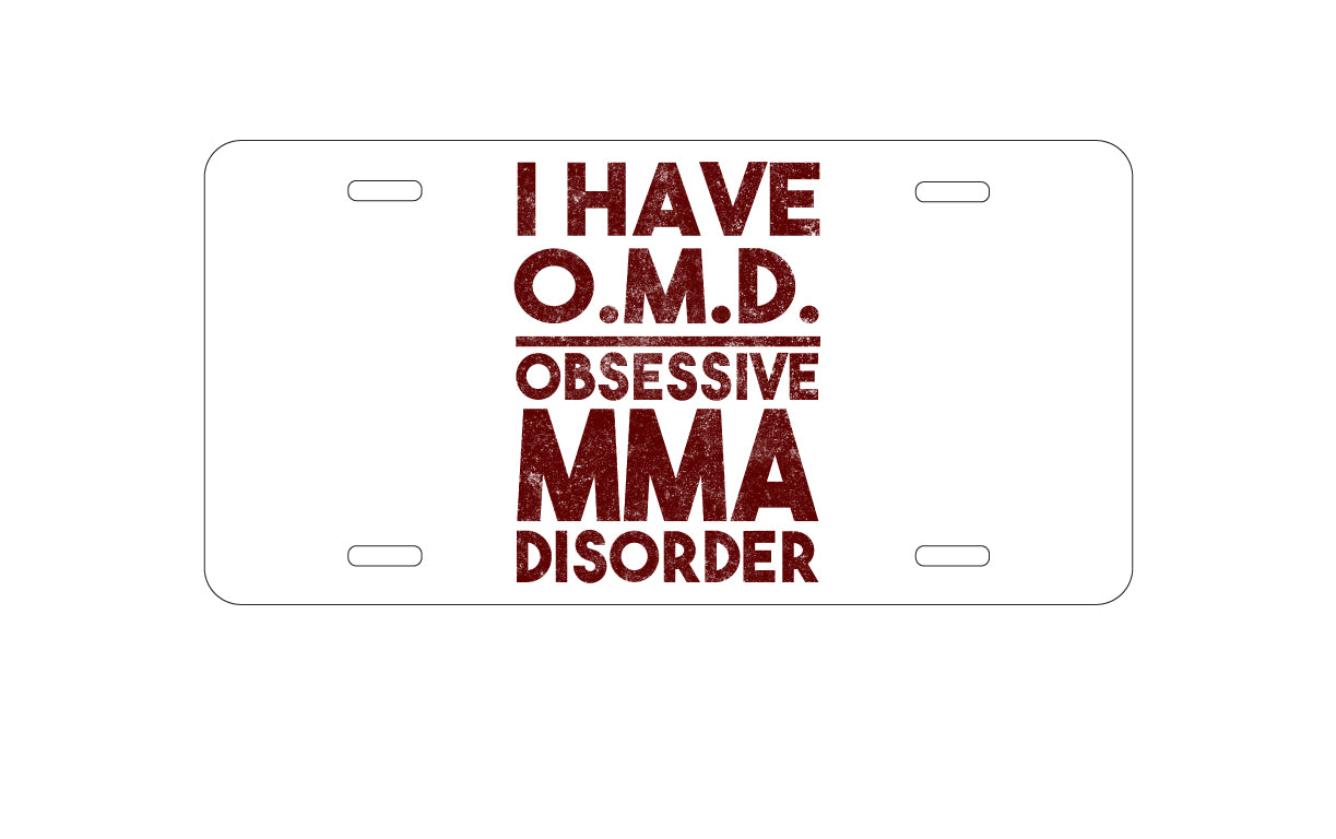 DistinctInk Custom Aluminum Decorative Vanity Front License Plate - I Have OMD - Obsessive MMA Disorder