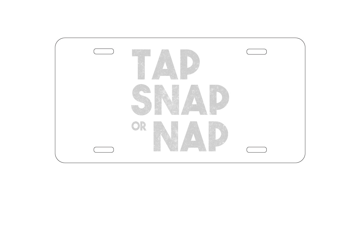 DistinctInk Custom Aluminum Decorative Vanity Front License Plate - Tap Snap or Nap