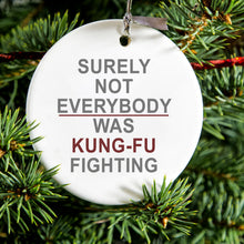 DistinctInk® Hanging Ceramic Christmas Tree Ornament with Gold String - Great Gift / Present - 2 3/4 inch Diameter - Surely Not Everybody Was Kung Fu Fighting