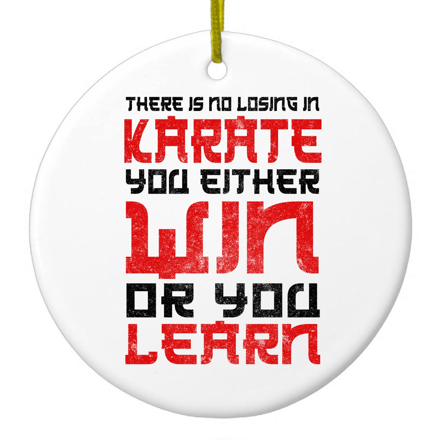 DistinctInk® Hanging Ceramic Christmas Tree Ornament with Gold String - Great Gift / Present - 2 3/4 inch Diameter - No Losing in Karate - Win Or Learn