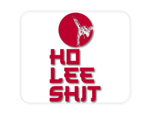 DistinctInk Custom Foam Rubber Mouse Pad - 1/4" Thick - Ho Lee $hit