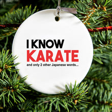 DistinctInk® Hanging Ceramic Christmas Tree Ornament with Gold String - Great Gift / Present - 2 3/4 inch Diameter - I Know Karate and Only 2 Other Japanese Words