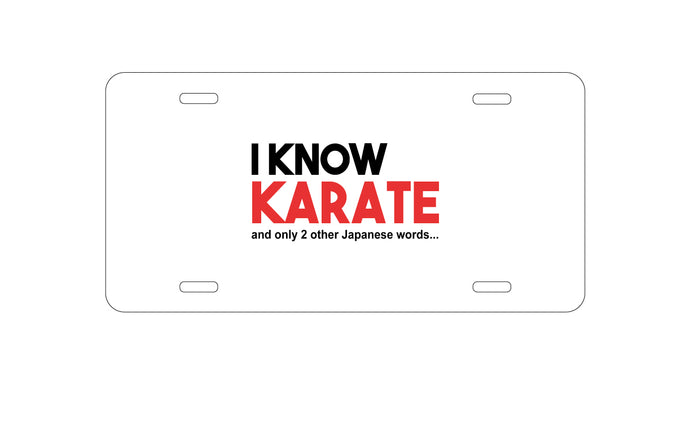 DistinctInk Custom Aluminum Decorative Vanity Front License Plate - I Know Karate and Only 2 Other Japanese Words