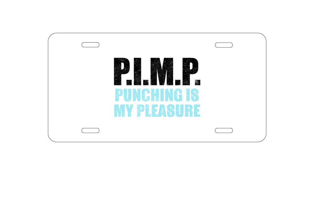 DistinctInk Custom Aluminum Decorative Vanity Front License Plate - PIMP - Punching Is My Pleasure