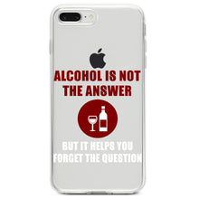 DistinctInk® Clear Shockproof Hybrid Case for Apple iPhone / Samsung Galaxy / Google Pixel - Alcohol Not the Answer Forget the Question