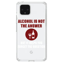 DistinctInk® Clear Shockproof Hybrid Case for Apple iPhone / Samsung Galaxy / Google Pixel - Alcohol Not the Answer Forget the Question