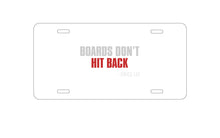DistinctInk Custom Aluminum Decorative Vanity Front License Plate - Boards Don't Hit Back