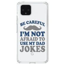 DistinctInk® Clear Shockproof Hybrid Case for Apple iPhone / Samsung Galaxy / Google Pixel - Be Careful Not Afraid to Use Dad Jokes