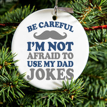 DistinctInk® Hanging Ceramic Christmas Tree Ornament with Gold String - Great Gift / Present - 2 3/4 inch Diameter - Be Careful Not Afraid to Use Dad Jokes