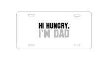 DistinctInk Custom Aluminum Decorative Vanity Front License Plate - Hi Hungry, I'm Dad