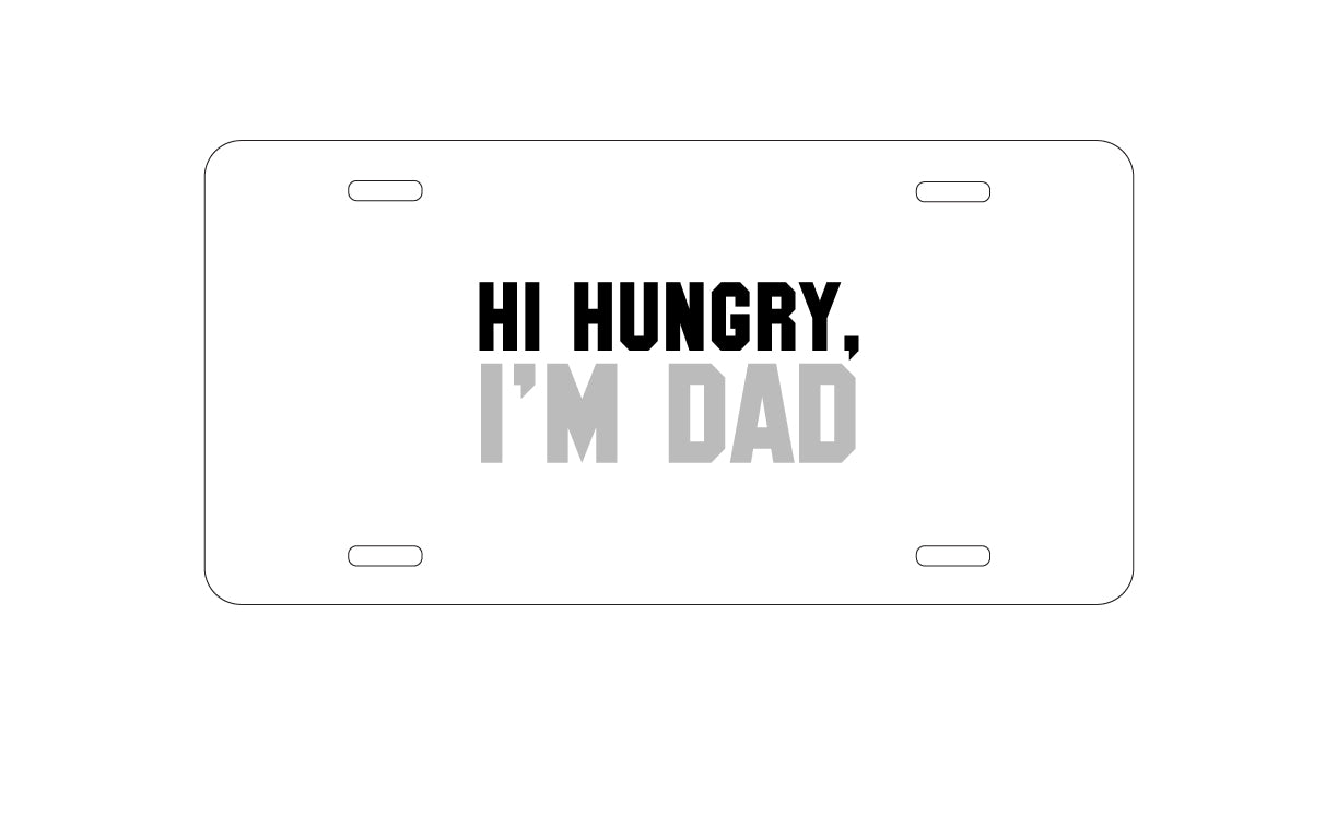 DistinctInk Custom Aluminum Decorative Vanity Front License Plate - Hi Hungry, I'm Dad