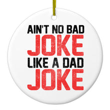 DistinctInk® Hanging Ceramic Christmas Tree Ornament with Gold String - Great Gift / Present - 2 3/4 inch Diameter - Ain't No Bad Joke Like a Dad Joke