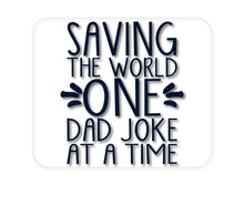 DistinctInk Custom Foam Rubber Mouse Pad - 1/4" Thick - Saving the World One Dad Joke at a Time