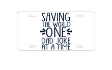 DistinctInk Custom Aluminum Decorative Vanity Front License Plate - Saving the World One Dad Joke at a Time
