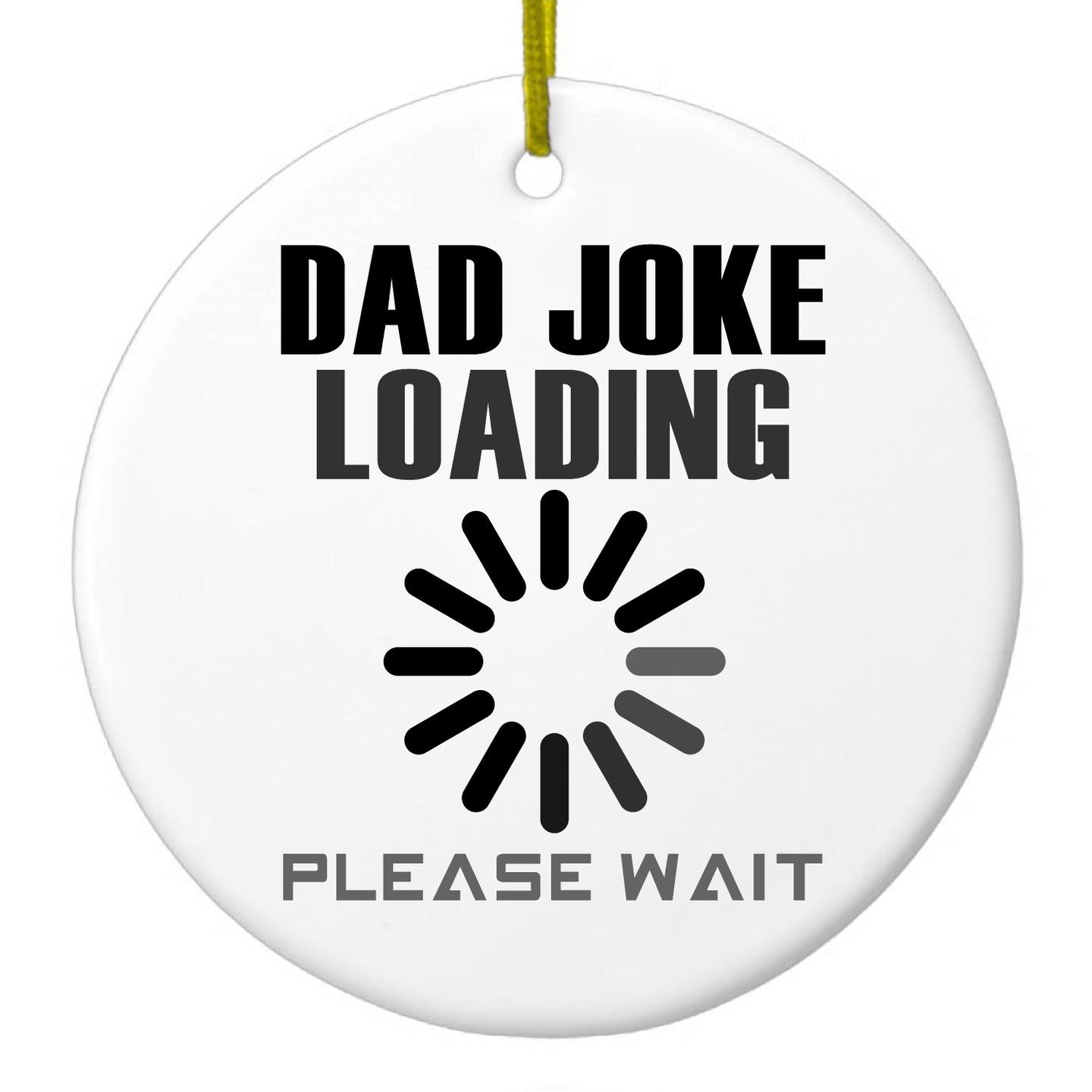 DistinctInk® Hanging Ceramic Christmas Tree Ornament with Gold String - Great Gift / Present - 2 3/4 inch Diameter - Dad Joke Loading Please Wait