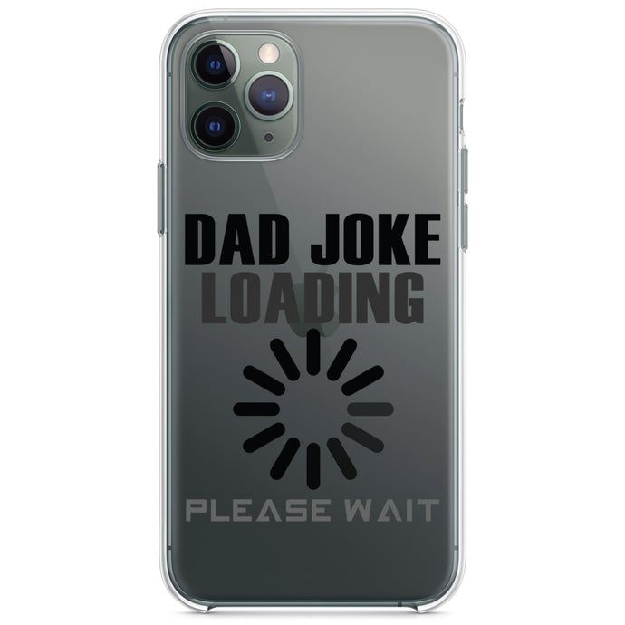 DistinctInk® Clear Shockproof Hybrid Case for Apple iPhone / Samsung Galaxy / Google Pixel - Dad Joke Loading Please Wait