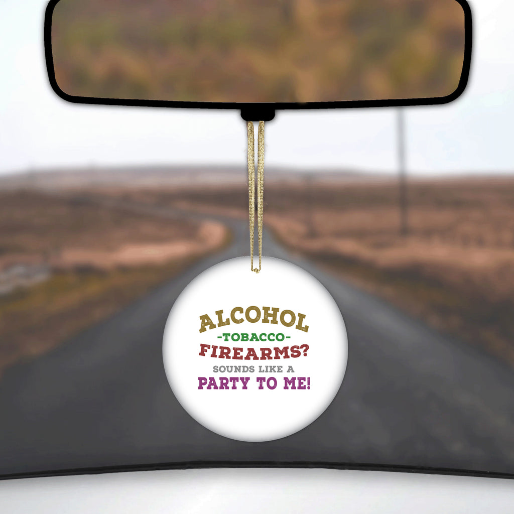 Alcohol Tobacco Firearms? Sounds Like a Party Ceramic Ornament, view 3