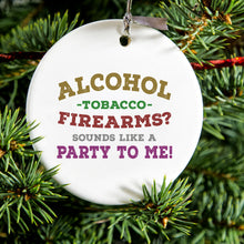 DistinctInk® Hanging Ceramic Christmas Tree Ornament with Gold String - Great Gift / Present - 2 3/4 inch Diameter - Alcohol Tobacco Firearms?  Sounds Like a Party