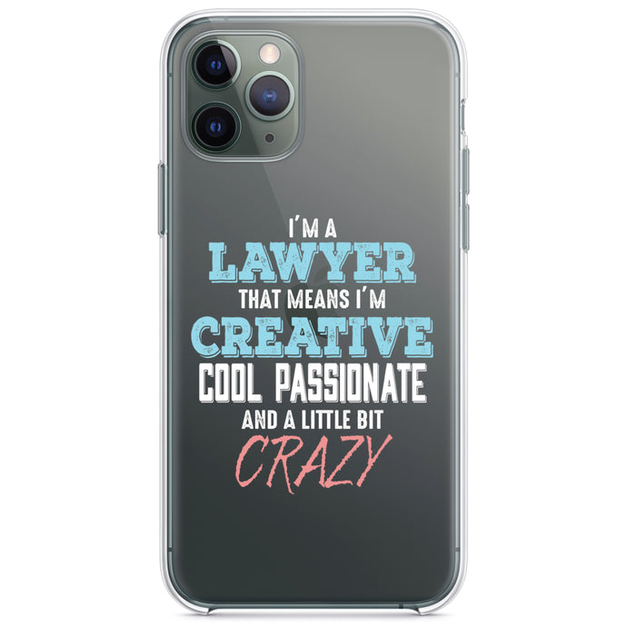 DistinctInk® Clear Shockproof Hybrid Case for Apple iPhone / Samsung Galaxy / Google Pixel - I'm a Lawyer Creative Cool Passionate Crazy