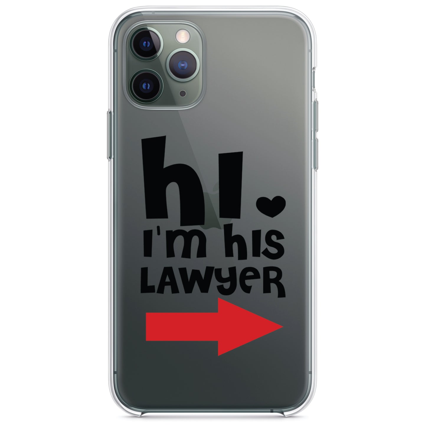 DistinctInk® Clear Shockproof Hybrid Case for Apple iPhone / Samsung Galaxy / Google Pixel - Hi.  I'm His Lawyer