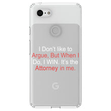 DistinctInk® Clear Shockproof Hybrid Case for Apple iPhone / Samsung Galaxy / Google Pixel - I Don't Like to Argue But I WIN Attorney
