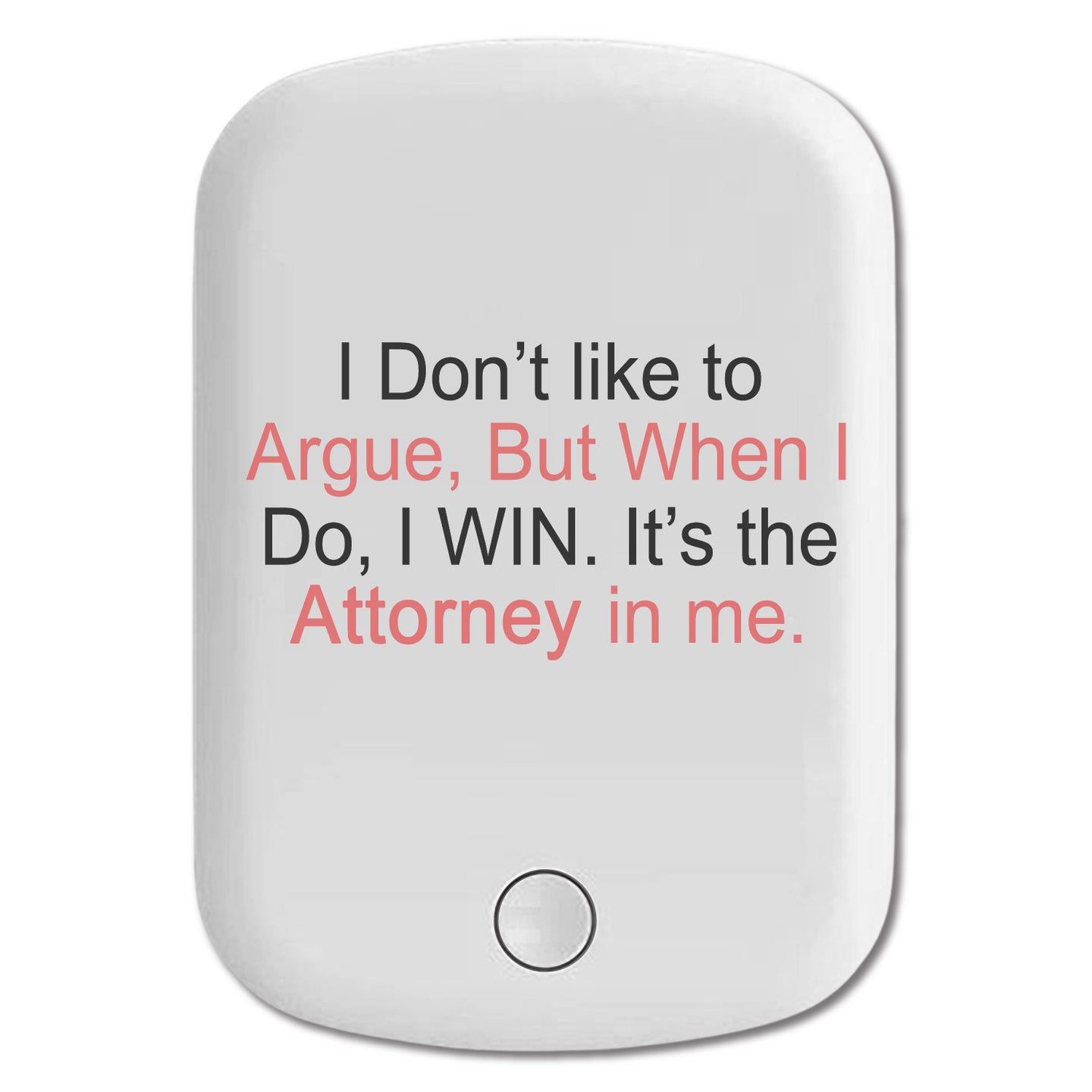 DistinctInk Magnetic Battery Pack, Wireless Portable Charger with USB-C Cable, Compatible with MagSafe iPhone 14 / 13 / 12 Series - I Don't Like to Argue But I WIN Attorney