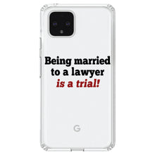 DistinctInk® Clear Shockproof Hybrid Case for Apple iPhone / Samsung Galaxy / Google Pixel - Being Married to a Lawyer is a Trial