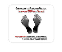 DistinctInk Custom Foam Rubber Mouse Pad - 1/4" Thick - Lawyers DO Have Souls Oops Soles