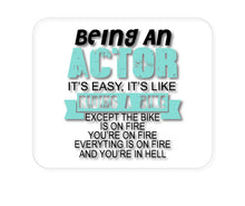DistinctInk Custom Foam Rubber Mouse Pad - 1/4" Thick - Being An Actor is Easy - It's Like Riding A Bike
