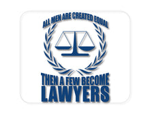 DistinctInk Custom Foam Rubber Mouse Pad - 1/4" Thick - All Men Created Equal A Few Become Lawyers