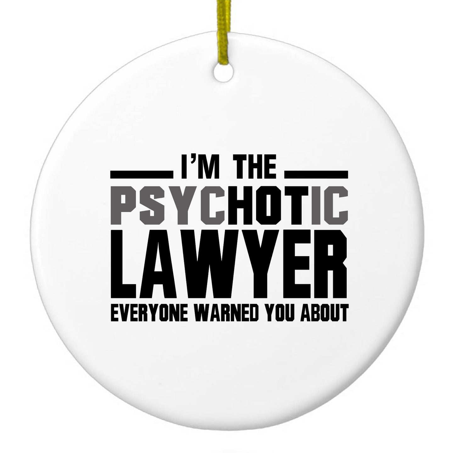 DistinctInk® Hanging Ceramic Christmas Tree Ornament with Gold String - Great Gift / Present - 2 3/4 inch Diameter - PsycHOTic Lawyer Everyone Warned You
