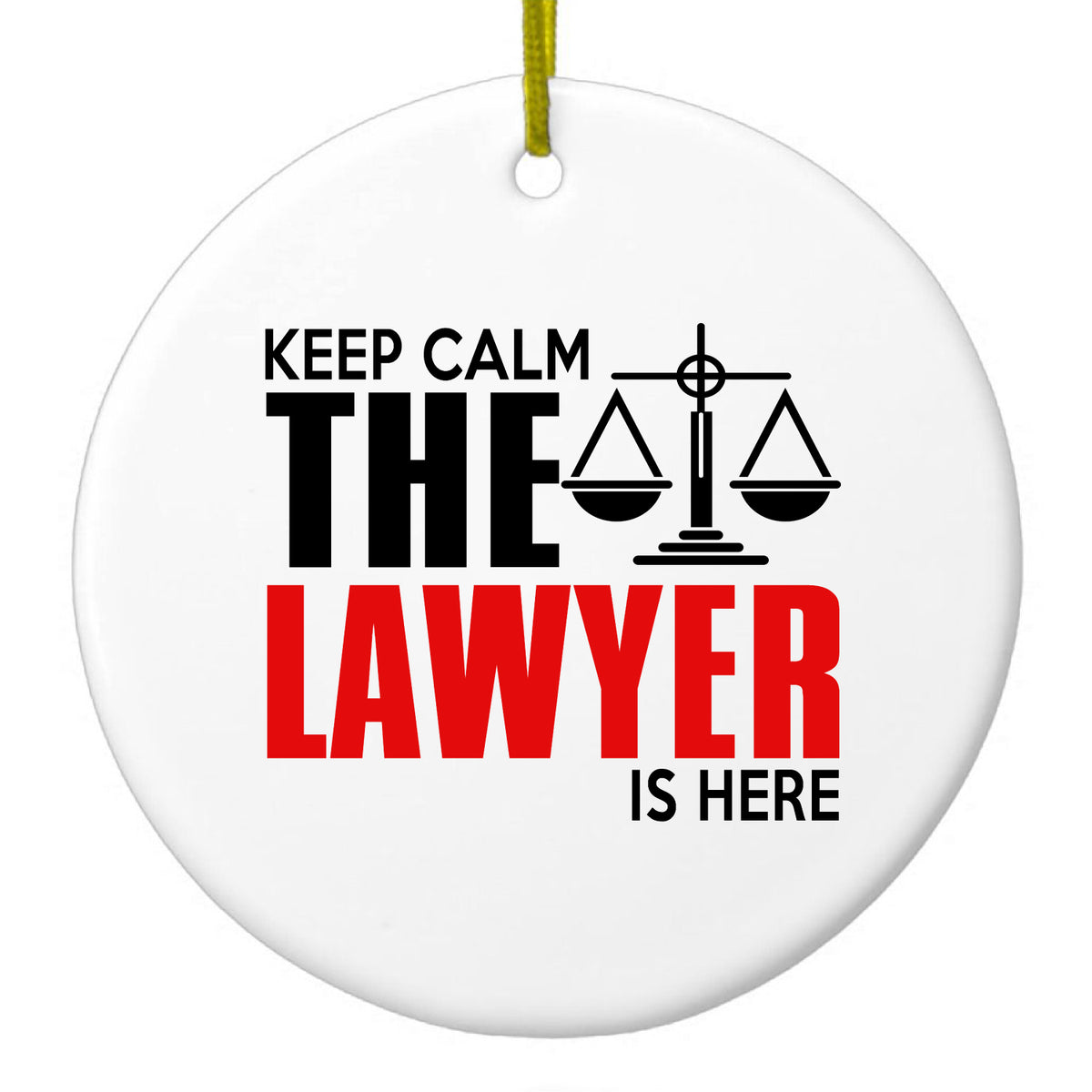 Keep Calm The Lawyer Is Here Ceramic Ornament