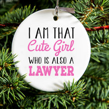 DistinctInk® Hanging Ceramic Christmas Tree Ornament with Gold String - Great Gift / Present - 2 3/4 inch Diameter - I Am That Cute Girl Who Is Also a Lawyer