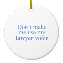 DistinctInk® Hanging Ceramic Christmas Tree Ornament with Gold String - Great Gift / Present - 2 3/4 inch Diameter - Don't Make Me Use My Lawyer Voice