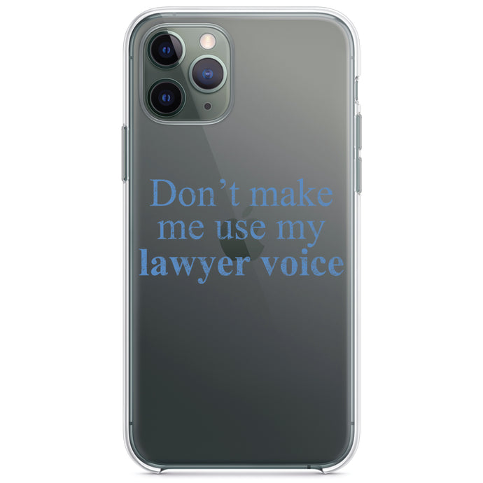 DistinctInk® Clear Shockproof Hybrid Case for Apple iPhone / Samsung Galaxy / Google Pixel - Don't Make Me Use My Lawyer Voice