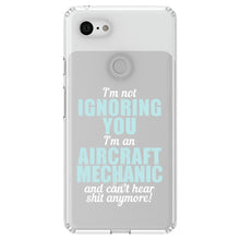 DistinctInk® Clear Shockproof Hybrid Case for Apple iPhone / Samsung Galaxy / Google Pixel - I'm Not Ignoring You Aircraft Mechanic Can't Hear