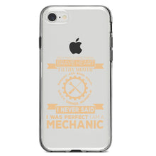 DistinctInk® Clear Shockproof Hybrid Case for Apple iPhone / Samsung Galaxy / Google Pixel - Never Said I Was Perfect I Am a Mechanic