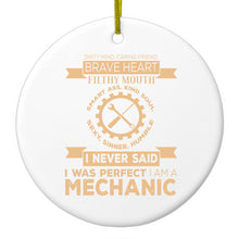 DistinctInk® Hanging Ceramic Christmas Tree Ornament with Gold String - Great Gift / Present - 2 3/4 inch Diameter - Never Said I Was Perfect I Am a Mechanic