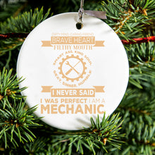 DistinctInk® Hanging Ceramic Christmas Tree Ornament with Gold String - Great Gift / Present - 2 3/4 inch Diameter - Never Said I Was Perfect I Am a Mechanic