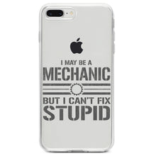 DistinctInk® Clear Shockproof Hybrid Case for Apple iPhone / Samsung Galaxy / Google Pixel - May Be a Mechanic But I Can't Fix Stupid