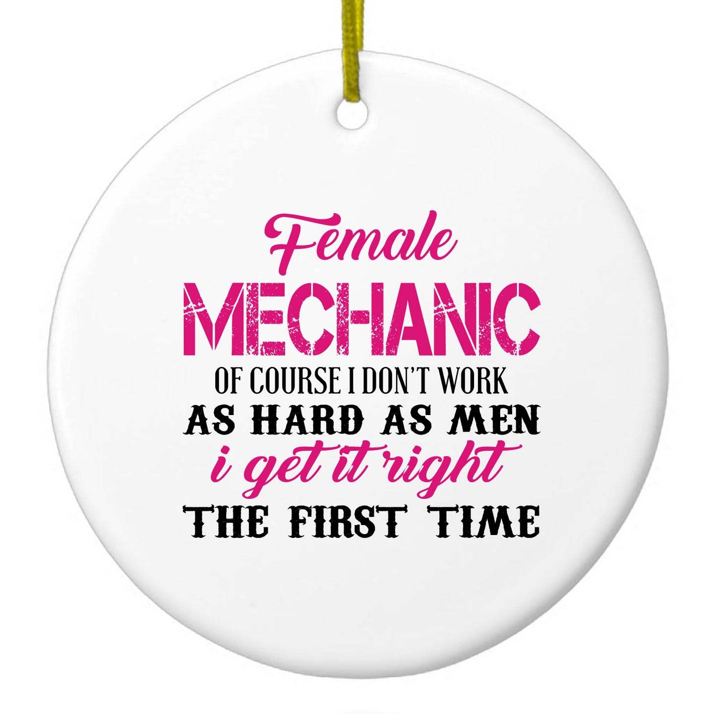 DistinctInk® Hanging Ceramic Christmas Tree Ornament with Gold String - Great Gift / Present - 2 3/4 inch Diameter - Female Mechanic Get It Right the First Time