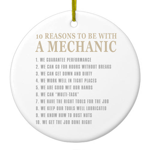 10 Reasons to Be With a Mechanic Ceramic Ornament