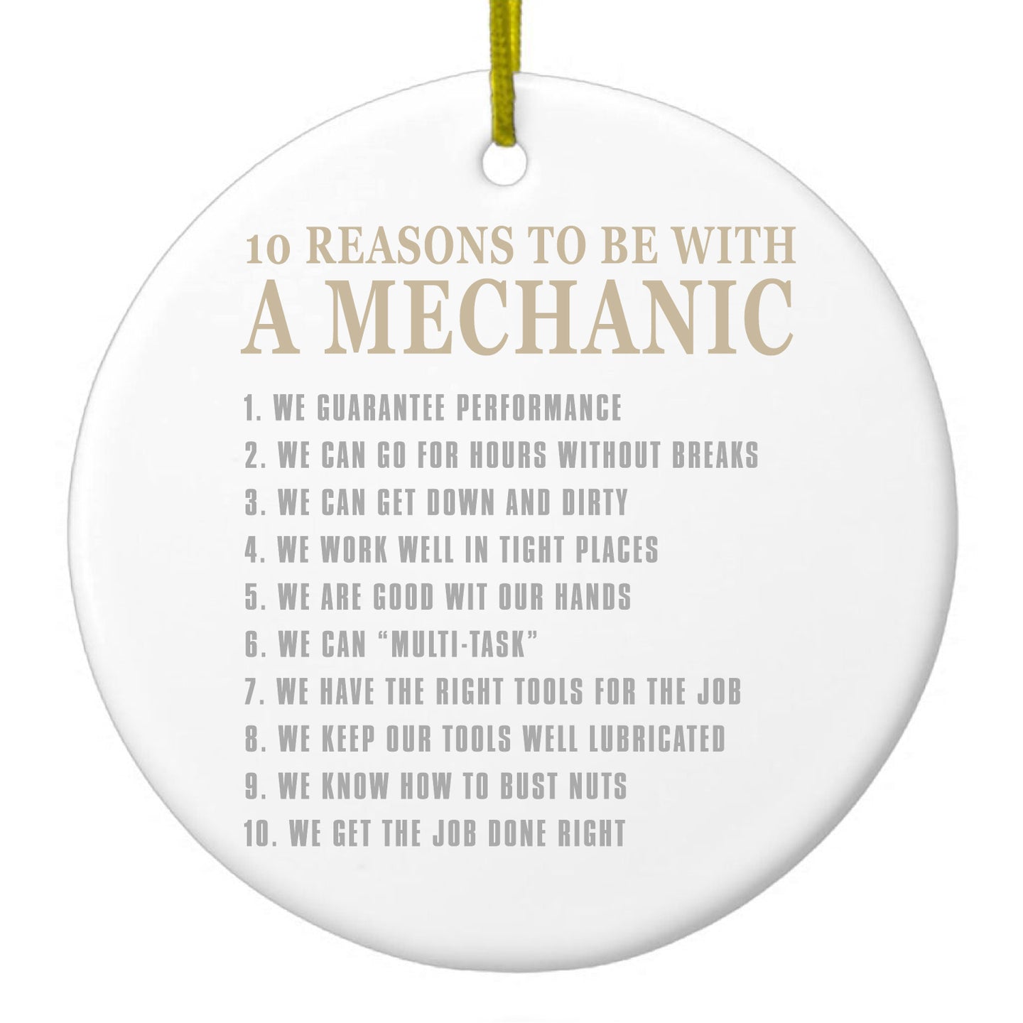DistinctInk® Hanging Ceramic Christmas Tree Ornament with Gold String - Great Gift / Present - 2 3/4 inch Diameter - 10 Reasons to Be With a Mechanic