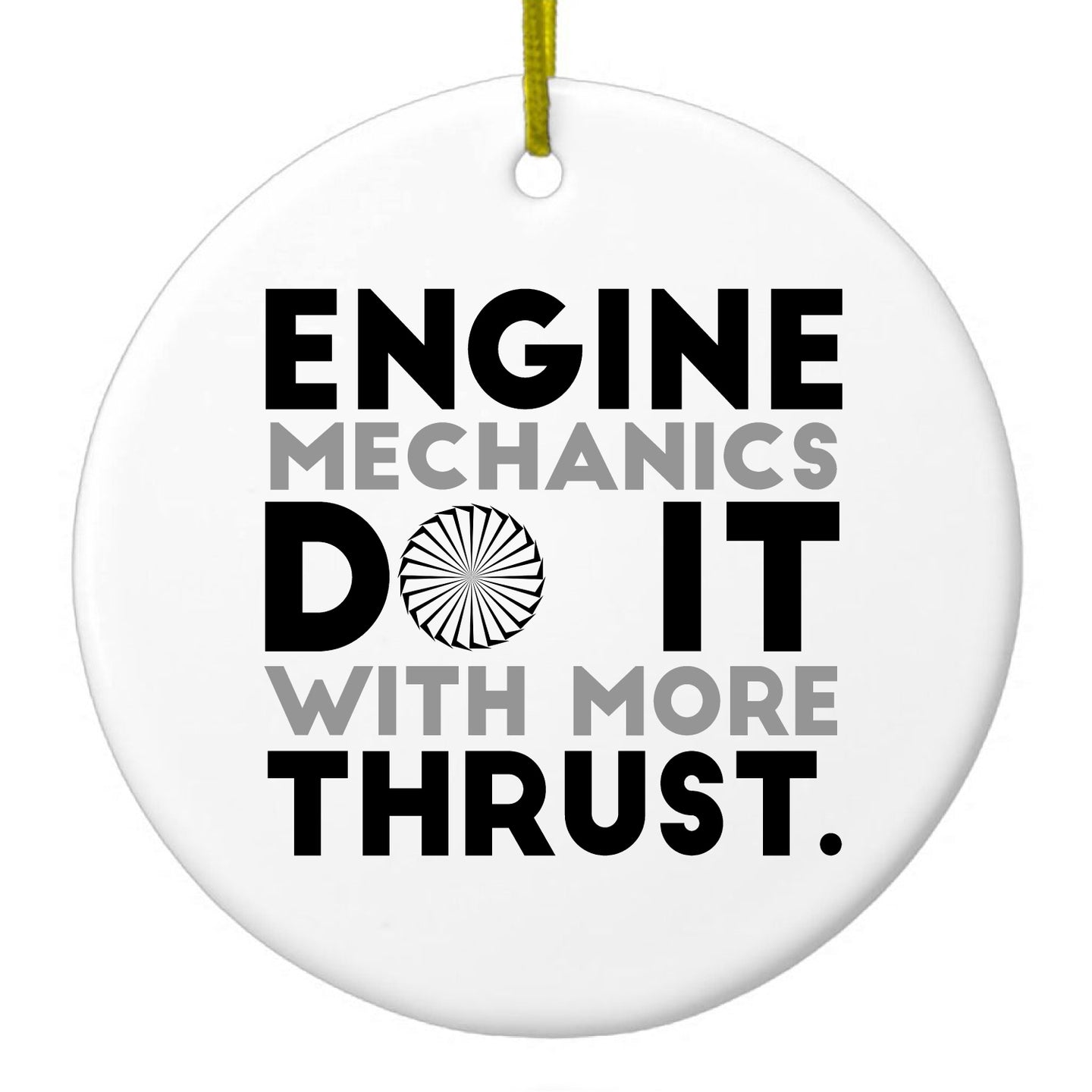 DistinctInk® Hanging Ceramic Christmas Tree Ornament with Gold String - Great Gift / Present - 2 3/4 inch Diameter - Engine Mechanics Do It With More Thrust