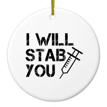DistinctInk® Hanging Ceramic Christmas Tree Ornament with Gold String - Great Gift / Present - 2 3/4 inch Diameter - I Will Stab You Nurse Needle