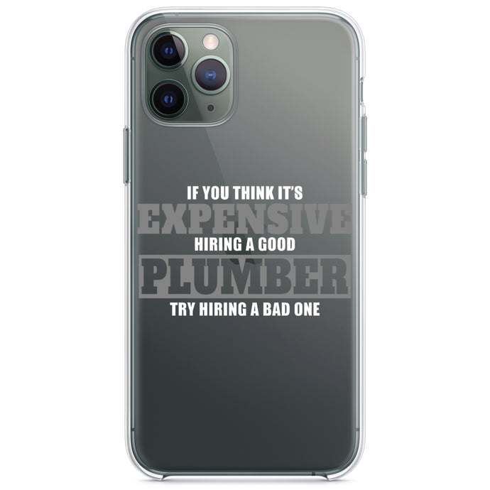 DistinctInk® Clear Shockproof Hybrid Case for Apple iPhone / Samsung Galaxy / Google Pixel - If You Think Good Plumber is Expensive
