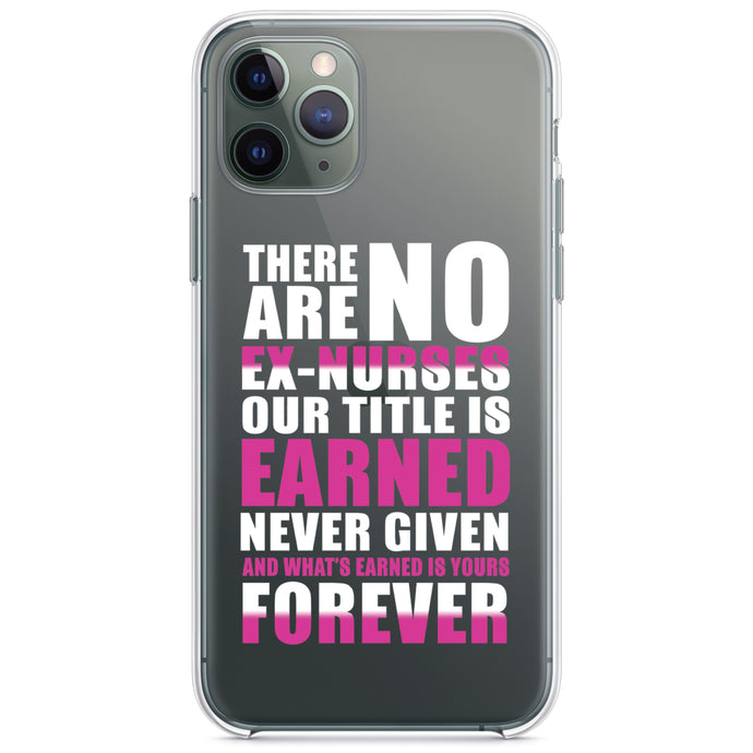 DistinctInk® Clear Shockproof Hybrid Case for Apple iPhone / Samsung Galaxy / Google Pixel - No Ex Nurses Title is Earned Forever