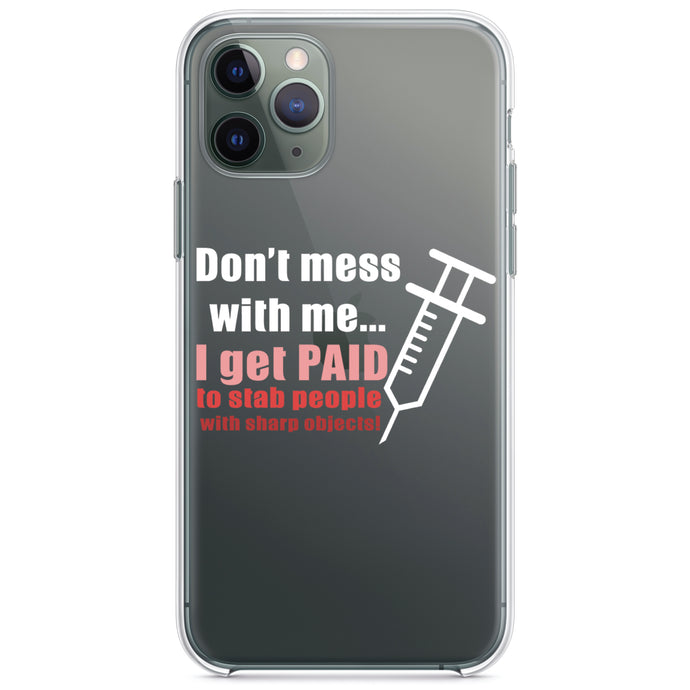 DistinctInk® Clear Shockproof Hybrid Case for Apple iPhone / Samsung Galaxy / Google Pixel - Nurse Don't Mess With Me Get Paid to Stab