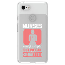 DistinctInk® Clear Shockproof Hybrid Case for Apple iPhone / Samsung Galaxy / Google Pixel - Nurses Can't Fix Stupid But Can Sedate It